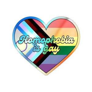 Holographic &quot;Homophobia is Gay&quot; Sticker: Pride Heart LGBTQ+ Vinyl