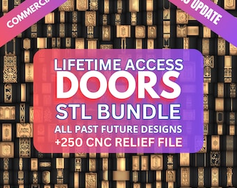 May include: A collage of over 250 intricately designed doors, all in a warm wood tone. The image features the text "LIFETIME ACCESS DOORS STL BUNDLE ALL PAST FUTURE DESIGNS +250 CNC RELIEF FILE" and "COMMERCIAL USE 2025 UPDATE".