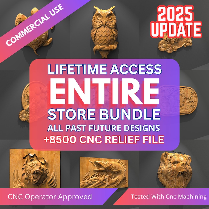 May include: A digital download of over 8,500 CNC relief files for woodworking projects. The image shows a variety of designs, including an owl, a bear, a fish, and a turtle. The text "2025 UPDATE" and "LIFETIME ACCESS ENTIRE STORE BUNDLE" is displayed on the image.