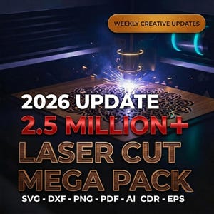 Pode incluir: Uma máquina de corte a laser gravando uma superfície de madeira com faíscas, com o texto 2026 UPDATE 2.5 MILLION+ LASER CUT MEGA PACK SVG - DXF - PNG - PDF - AI CDR - EPS e um botão WEEKLY CREATIVE UPDATES.