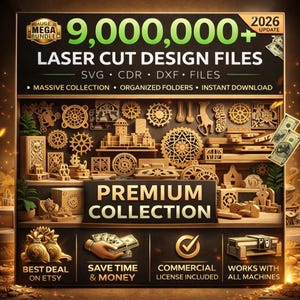 May include: An advertisement for laser cut design files. The image features the text "9,000,000+ LASER CUT DESIGN FILES" with "SVG, CDR, DXF FILES" listed below. The image also includes a "PREMIUM COLLECTION" banner and various wooden laser cut designs.