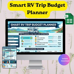 May include: A computer monitor displays a "Smart RV Trip Budget Planner" with a pre-trip cost estimator and daily expense tracker. The screen shows a camper illustration and budget categories. A smartphone shows the same planner. An "Instant Download" button is visible.