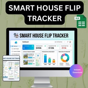 May include: A computer monitor and a smartphone display a "SMART HOUSE FLIP TRACKER" dashboard. The screen shows financial data, including active projects, total investment, and projected net profit. An Excel file icon is in the top right corner.