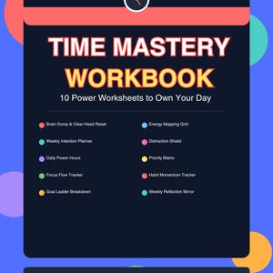 May include: A Time Mastery Workbook cover featuring a dark blue rectangular background with a clock icon, the title in white and yellow text, and a list of 10 worksheets including Brain Dump, Energy Mapping, and Priority Matrix with colored dots.