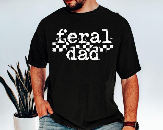 Feral Dad Shirt, Funny Father Tee, Grunge Mens Apparel, Checkered Graphic Top, Sarcastic Dad T-Shirt, Fathers Day Gift, Edgy Dad Outfit