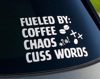 Fueled by Coffee Chaos Cuss Words Decal | Sarcastic Car Window Sticker | Funny Sticker Gift | Mom Dad Window Waterbottle SUV Decal