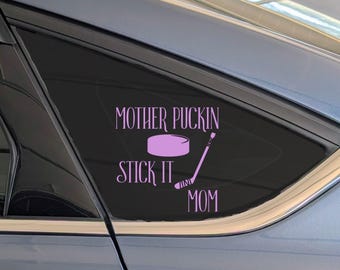 Hockey Mom or Dad or Player Sticker | Car SUV Window Decal | Mother Puckin Stick It | Funny Sport Decal | Hockey Gift | Bumper Sticker
