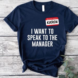 I Want To Speak To The Manager T-shirt,Funny Karen Halloween Costume,Hello My Name Is Karen,Humor T-shirt,Sarcastic Gift,Karen Shirt