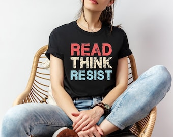 Lezen Think Resist-shirt, anti-Trump-shirt, verzetsshirt, shirt politiek activist, shirt proteststatement, subtiele anti-Trump-t-shirt