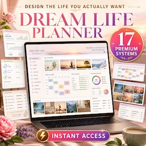 May include: A digital Dream Life Planner displayed on a laptop screen, featuring a dashboard with goals, habit trackers, and finance hubs. The interface includes 17 premium systems, a vision board, and project management tools, with text reading Design the Life You Actually Want.