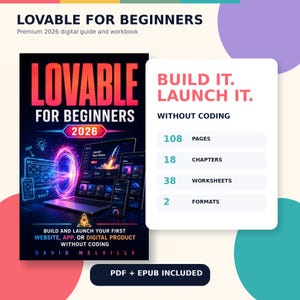 May include: A digital guide and workbook titled Lovable for Beginners 2026 by David Melville. The cover features a laptop and mobile devices with a rocket graphic. It includes 108 pages, 18 chapters, 38 worksheets, and 2 formats, PDF and EPUB included.