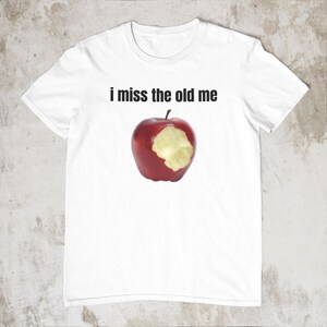 i miss the old me Shirt, Gen Z Humor, Weird Humor, Comfort Colors T-shirt, Funny Meme Shirt, Cringe Shirt, Funny Graphic Tee, Gen Z Meme Tee