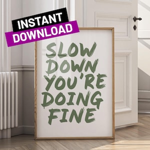 Slow Down You’re Doing Fine Green Wall Art, Green Quote Poster, Affirmation Printable, Uplifting Dorm Room Decor, Digital Download