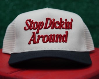 Stop Dickin' Around Trucker Hat, Embroidered Retro Snapback Statement Cap