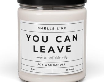 RHOSLC You Can Leave Candle Real Housewives of Salt Lake City Soy Candle Real Housewives Gift Funny Reality TV Bravo Gift RHOSLC Bravo Fan
