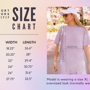 May include: A size chart for Comfort Colors C1717 t-shirts, with measurements in inches. The chart includes sizes S to 3XL, with corresponding width and length dimensions. A woman is wearing a lavender t-shirt, size XL, for an oversized look.