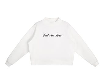 Embroidered Future Mrs Mockneck Sweatshirt Trendy Bride Mockneck Newly Engaged Gift Bride To Be Crewneck Bachelorette Gift