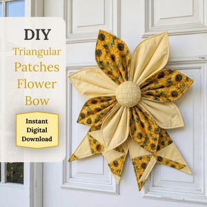 May include: A fabric flower bow featuring triangular patches with a sunflower print and solid pale yellow fabric. The center is a woven pale yellow circular piece. Text on the left reads: DIY Triangular Patches Flower Bow Instant Digital Download.