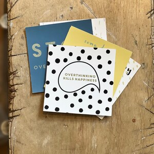 overthinking kills happiness mini card prints