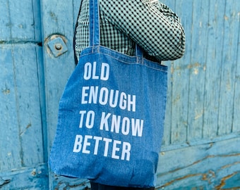 Old Enough To Know Better Denim Tote Bag