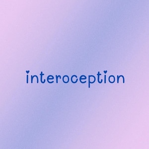 May include: A digital graphic with a gradient background of purple and pink hues. The word "interoception" is written in a dark blue font with heart-shaped dots above the letter "i" and "n".
