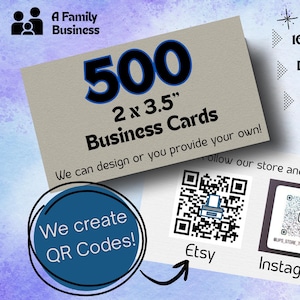 May include: A light tan business card with the text "500 2 x 3.5" Business Cards". The card also features the text "We can design or you provide your own!" and "We create QR Codes!". Additional text includes "16pt Thickness", "Double-Sided Print", and "Glossy or Matte Finish".