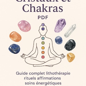 Cristales y Chakras (libro electrónico en PDF): guía completa de litoterapia, rituales, afirmaciones y sanación energética.
