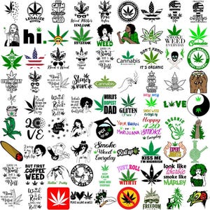 May include: A selection of cannabis-themed graphics and text designs. The images feature marijuana leaves, quotes such as "Smoke Weed Everyday," and various illustrations. The designs are in black, white, green, and red.