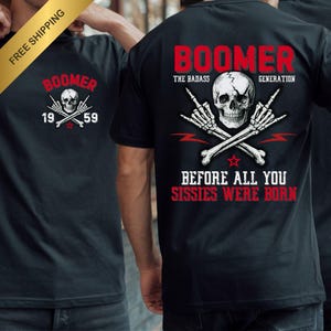 Boomer Generation Custom Year T-Shirt: Funny Sissies Quote, Soft Cotton Unisex Tee