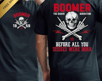 Boomer Generation Custom Year T-Shirt: Funny Sissies Quote, Soft Cotton Unisex Tee