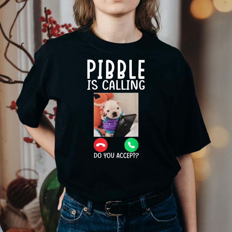 Pibble Text Pibble is Calling T-shirt, Funny Meme for Meme Fans Dog Lovers Tee ...