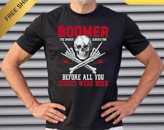 Funny Boomer T-Shirt: Badass Generation, Soft Cotton Unisex Tee