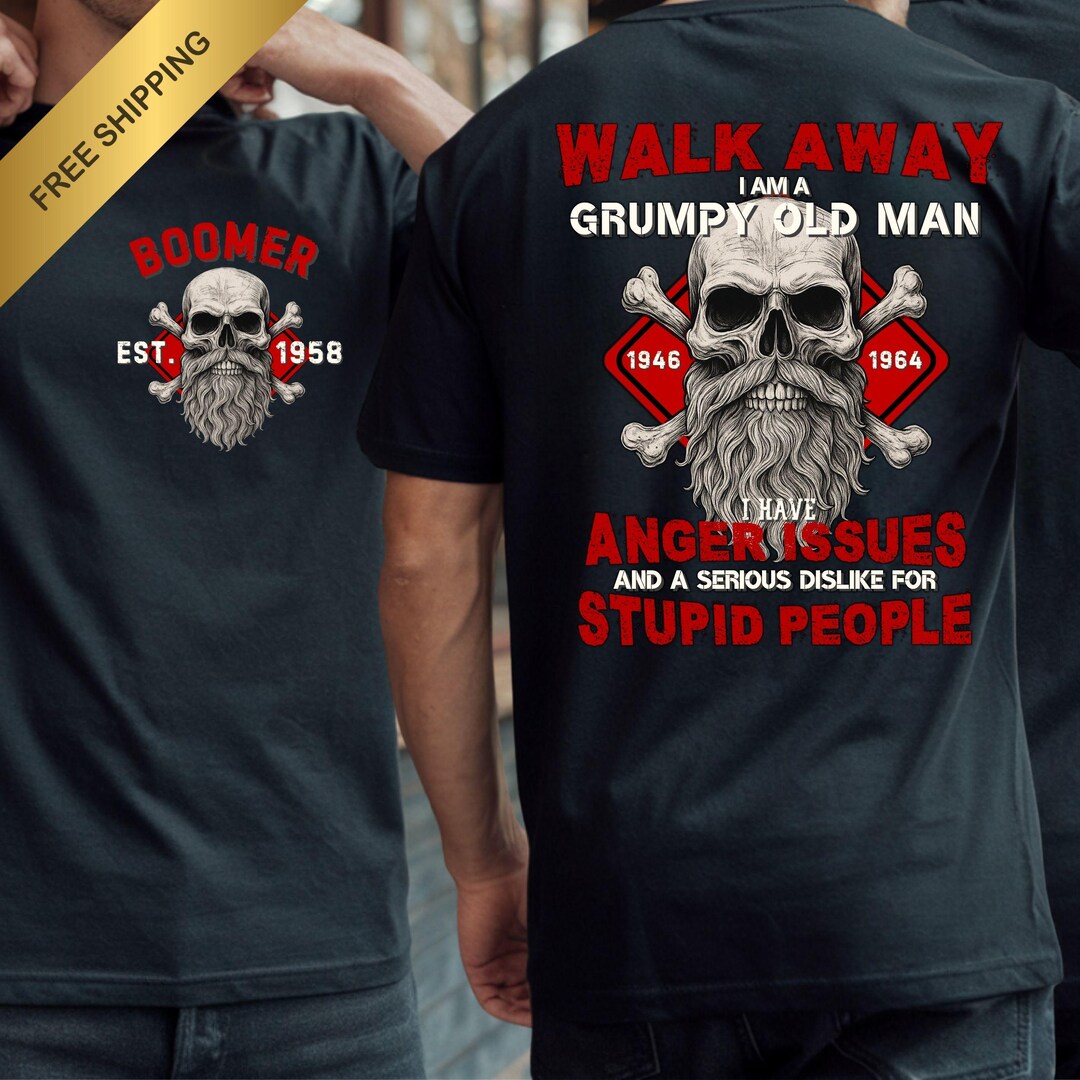 Grumpy Boomer Boomer Custom Year T-shirt Funny Crumpy Old Men Tee, Anger Issues ...