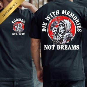 Boomer Generation Custom Year t-Shirt | Die With Memories Not Dreams T-Shirt | Funny Retro Baby Boomer Tee | Vintage Style Gift Unisex
