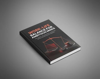 E-book Equilíbrio entre Vida Pessoal e Profissional para Mentes Ambiciosas | Guia de Prevenção de Burnout em PDF | Manual de Gestão de Energia e Limites | Guia para uma Mentalidade de Sucesso