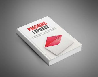 Phishing Exposed Ebook | Anti-Phishing & Online Scam Guide PDF | Cyber Fraud Prevention Manual | Social Engineering Defense Security Tips