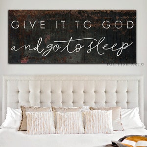 Give It To God And Go To Sleep Modern Farmhouse Home Wall Decor Art Canvas Print Bedroom Rustic Distressed Over the Bed Extra Large Prayer
