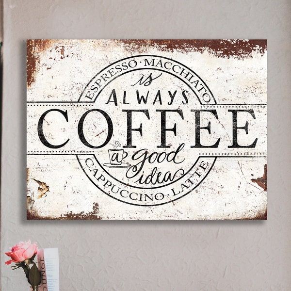 Coffee Sign Coffee Is Always A Good Idea Kitchen Decor Coffee Shop sign Rustic Farmhouse Decor Gift for mom Coffee Lover Gift Canvas Print