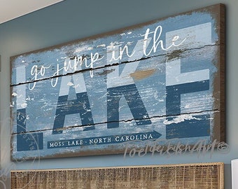 Go Jump in the Lake Sign Lake House Large Canvas Personalized Custom Rustic Cabin Decor Lake Home Signs Summer Cottage Canvas or METAL Print