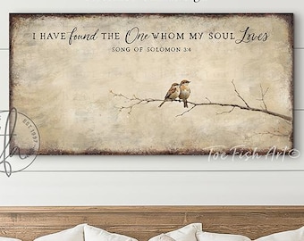 I have Found the One Whom My Soul Loves sign Vintage Scripture Cottage Farmhouse Wall Decor Rustic Christian Canvas or Outdoor Metal Print