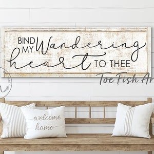 Bind My Wandering Heart to Thee Modern Farmhouse Decor Canvas Print Rustic Vintage  Bedroom Decor Scripture verse Gift Bible Christian Art