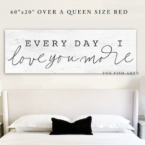 Every Day I Love You More, Master Bedroom Signs, Headboard Sign, Above the Bed, Wedding Gift, Canvas Print, Decor, Ready to Hang, Custom