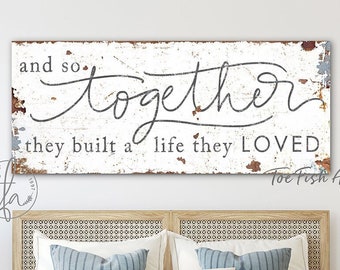 And So Together They Built a Life They Loved Living Room Wall Decor Modern Farmhouse Style Wedding Anniversary Master Bedroom Rustic Art