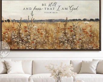 Be Still and Know That I Am God - Psalm 46:10, Wildflower Scripture Wall Art, Framed Canvas & Outdoor Metal Print