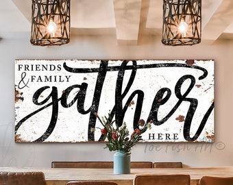 Friends & Family Gather Here Modern Farmhouse Wall Decor Dining Room Kitchen Decor Large Rustic Living room Canvas Print Gathering Place Art