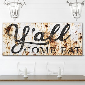 Y'ALL COME EAT Rustic Farmhouse Wall Decor Fixer Upper Sign Custom Signs Dining room Country Kitchen Distressed Sign Canvas or Metal Print
