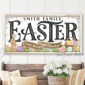 May include: A white wooden sign with black text that reads "Smith Family Easter Every Bunny Welcome!" with a brown bunny rabbit, colourful Easter eggs, and a basket of Easter eggs.