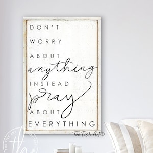 Don't Worry About Anything Instead Pray About Everything Scripture Sign ...