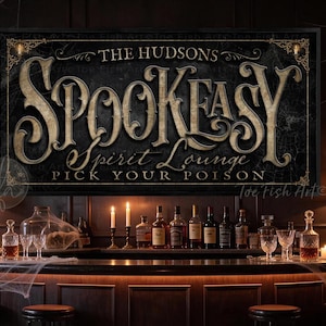 May include: A rectangular wall sign with a black background and gold lettering that reads THE HUDSONS SPOOKEASY SPIRIT LOUNGE PICK YOUR POISON. The sign is displayed above a dark wood bar counter with stools, lamps, and decorative spider webs.