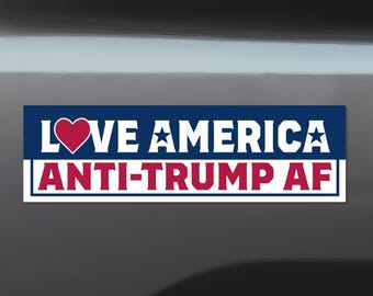Anti-Trump AF Bumper Sticker or Car Magnet: Political Resistance